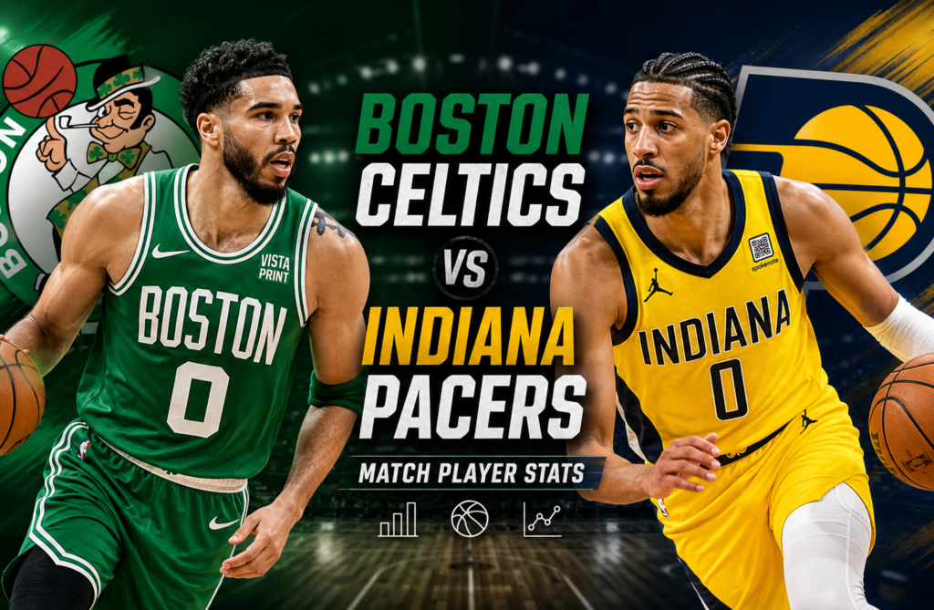 Boston Celtics vs Pacers Match Player Stats