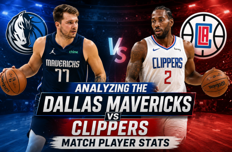 Analyzing the Dallas Mavericks vs Clippers Match Player Stats