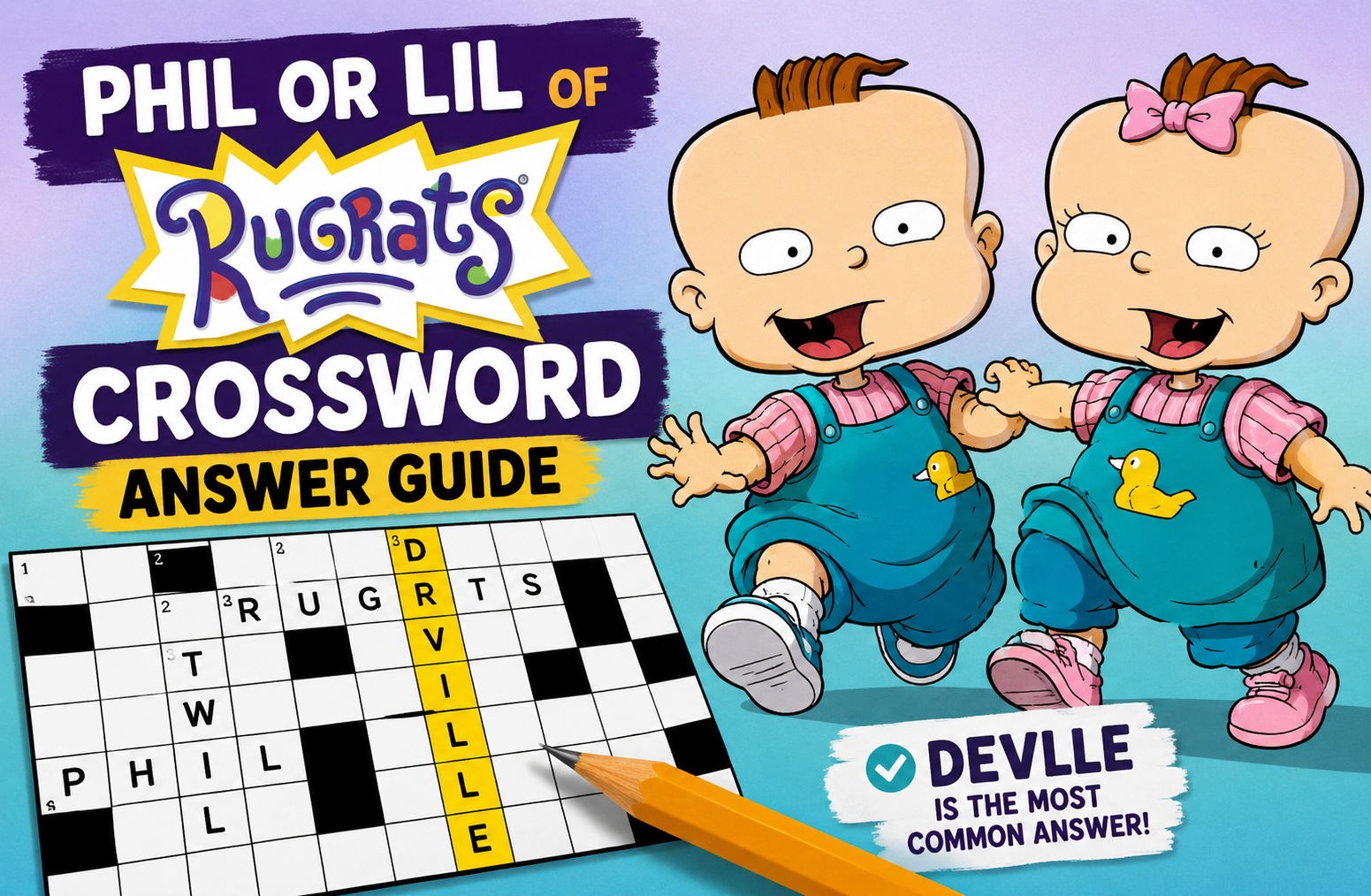 Phil or Lil of Rugrats Crossword Answer Guide