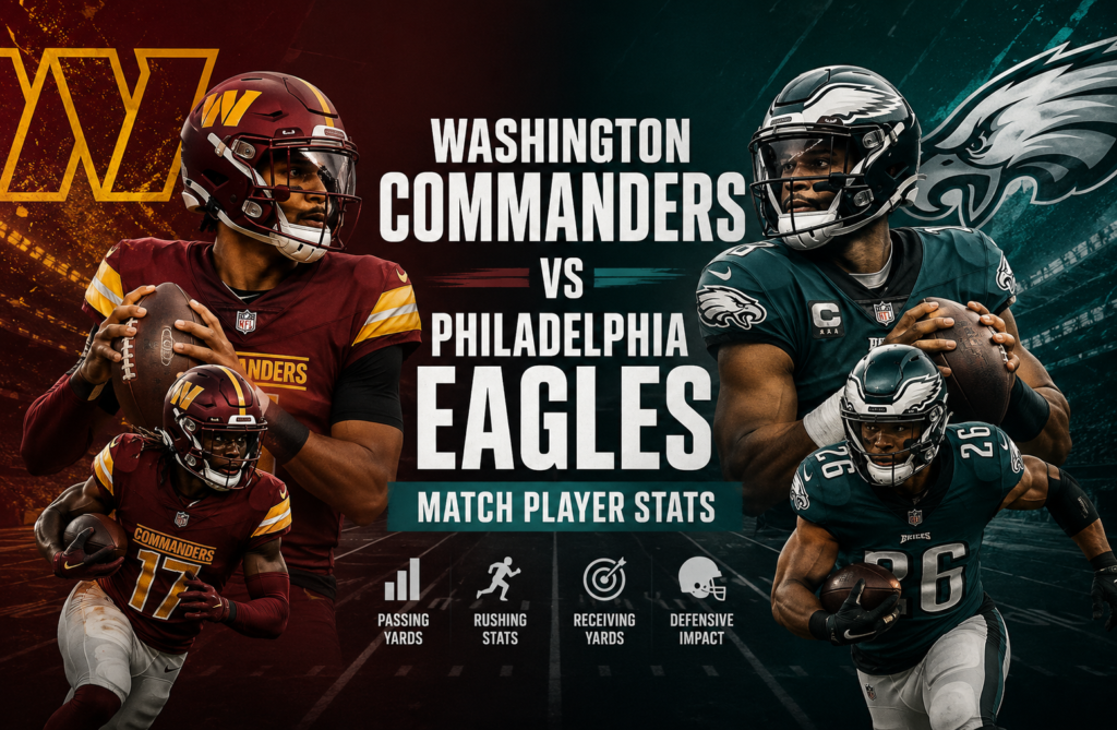 Washington Commanders vs Philadelphia Eagles Match Player Stats